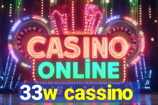 33w cassino